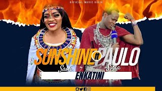 ENKATINI  SUNSHINE SAOLI ft PAULO SIRIA SKIZA TUNE 6984195 [upl. by Lemert]