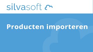 Silvasoft bedrijfssoftware  Producten importeren [upl. by Charbonnier]