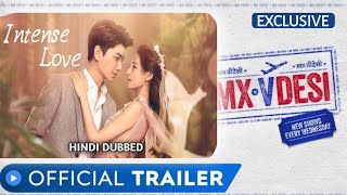 Intense Love Drama Hindi Dubbed Release Date  Chinese Drama in Hindi Dubbed amp Mx Player [upl. by Marzi420]