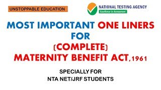 COMPLETE MATERNITY BENEFIT ACT1961 WITH ONE LINERS  LABOUR LAWS NTA NETJRF CODE55 [upl. by Lyndon]