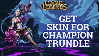 How to Get Skin For Champion Trundle in League of Legends 2024  League of Legends Tutorial [upl. by Corabelle956]