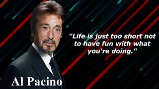 Al Pacinos Top 20 Quotes That Inspire  Masterclass In Acting And Life [upl. by Buote479]