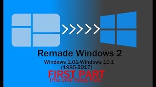 Remade Windows Second Edition [upl. by Auhoj245]