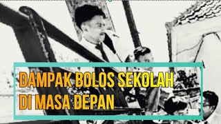 DAMPAK BOLOS SEKOLAH DI MASA DEPAN [upl. by Sheffy]