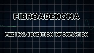 Fibroadenoma Medical Condition [upl. by Knah735]