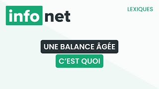 Une balance âgée cest quoi  définition aide lexique tuto explication [upl. by Ossie55]