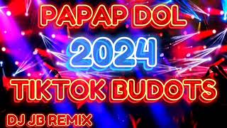 PAPAP DOL  TIKTOK BUDOTS 2024  BEST BUDOTS  DJ JB REMIX [upl. by Anuska]