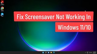 Fix Screensaver Not Working In Windows 1110 [upl. by Derwood]