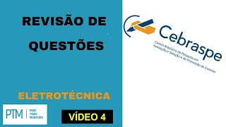 CEBRASPE  Revisão de questões Eletrotécnico vídeo 4 [upl. by Nirrep]