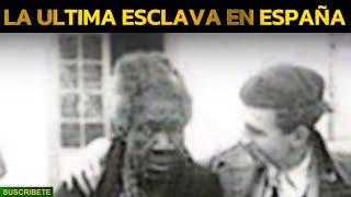 LA ULTIMA ESCLAVA EN ESPAÑA CÁNDIDA LA NEGRA [upl. by Colpin]