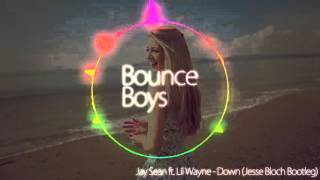 Jay Sean ft Lil Wayne  Down Jesse Bloch Bootleg [upl. by Gristede]