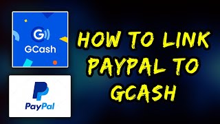 PAANO MAG LINK NG PAYPAL SA GCASH [upl. by Aicrag]