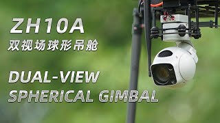 ZH10A dual view spherical gimbal camera [upl. by Thistle355]