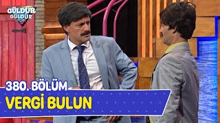 Vergi Bulun  380 Bölüm Güldür Güldür Show [upl. by Pubilis]