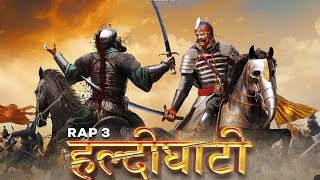 Haldighati RAP 3 Maharana Partap [upl. by Yellah966]