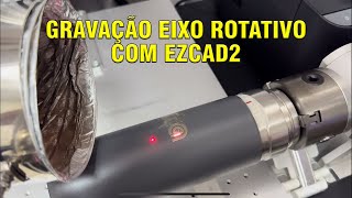 GRAVAÇÃO COM EIXO ROTATIVO UTILIZANDO O EZCAD [upl. by Eceinart924]