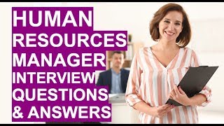 HUMAN RESOURCES MANAGER Interview Questions and Answers PASS your HR Manager Interview [upl. by Dressler]