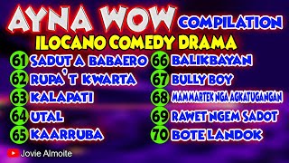 AYNA WOW COMPILATION 6070 10 EPISODES  ILOCANO COMEDY DRAMA  Jovie Almoite [upl. by Renruojos]