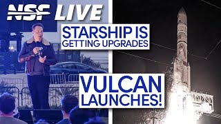 Elon Musk Updates on Starship  Vulcan Launches for the First Time  NSF Live [upl. by Rol]