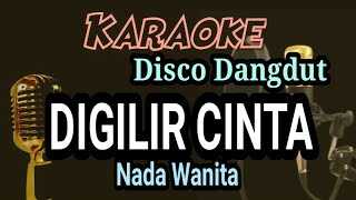 DIGILIR CINTA  Karaoke Dangdut Nada Wanita [upl. by Elladine]