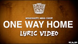 Mississippi Mass Choir quotOnly One Way Homequot f Paul Porter Lyric Video [upl. by Paulo]