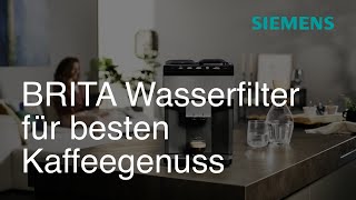 Für besten Kaffeegenuss Einrichtung des BRITA Wasserfilters im EQ500  Siemens Kaffeevollautomat [upl. by Chucho]