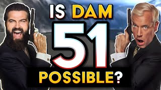 Is Dam 51 Actually Possible Now [upl. by Freemon]