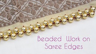 DIY  Beaded Work on Saree  Dupatta Edges [upl. by Rodrich]