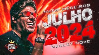 NÃšZIO MEDEIROS JULHO 2024  REPERTÃ“RIO 100 ATUALIZADO  MEDLEY SEM REGRAS 20  MÃšSICAS NOVAS [upl. by Vachil]