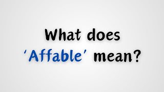 What does Affable mean [upl. by Adaha700]