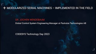 Modularized serial machines – implemented in the field  CODESYS Technology Day 2023 [upl. by Yeniar]