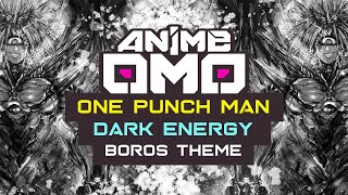 ANIMEOMO One Punch Man  Dark Energy Boros Theme Edited  EPIC SOUNDTRACK [upl. by Klaus946]