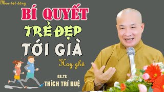 Bí Quyết Mạnh Khỏe Trẻ Đẹp Cả Đời  Quá hay luôn Chùa Pháp Tạng Thích Trí Huệ [upl. by Ardnat]