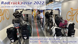 Radrückreise 2022  Von Grado nach Rosenheim  Heimfahrt mit der Bahn  Mestre  Verona [upl. by Helms]