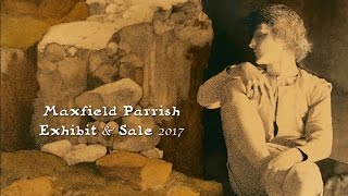 Maxfield Parrish Exhibit amp Sale 2017 [upl. by Kera]