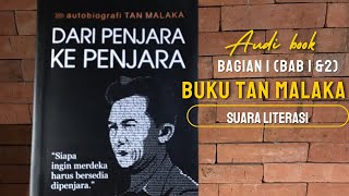 1 dari penjara ke penjara Tan Malaka  Bagian 1 Bab I dan II [upl. by Nwahshar539]