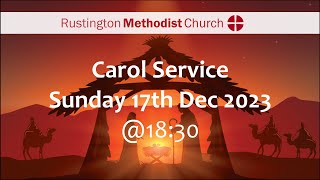 Rustington Methodist Church Live Stream 17122023 Carol Service 1830 [upl. by Shanta226]