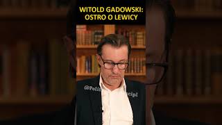 Witold Gadowski Ostro o Lewicy [upl. by Azmuh]