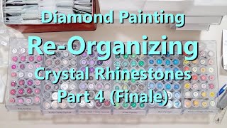 Diamond Painting Reorganizing Crystal Rhinestones Part 4 Finale [upl. by Natsirc29]