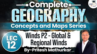 Geography Concepts amp Maps Series  Lec 12  Winds P2  Global amp Regional Winds  UPSC GS1 [upl. by Neeneg]