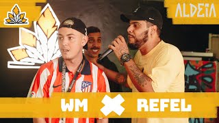 WM X REFEL  SEMIFINAL  221ª Batalha da Aldeia [upl. by Attenal]