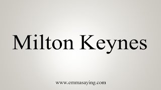 How To Say Milton Keynes [upl. by Znerol84]