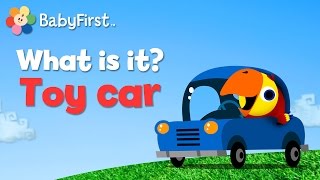 Toy Car  What is it  Vocabularry  BabyFirst TV [upl. by Odette]