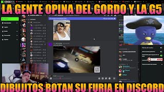 LA GENTE OPINA DEL GORDO Y LA G5  DIBUJITOS BOTAN SU FURIA [upl. by Parsifal901]