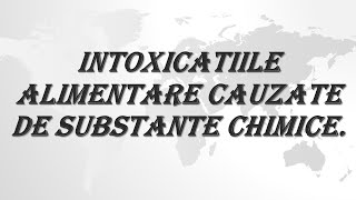 Intoxicatiile Alimentare Cauzate De Substante Chimice [upl. by Ledda]