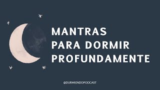 MANTRAS Para DORMIR Profundamente [upl. by Helgeson951]