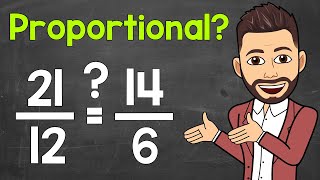 Determining if Two Ratios are Proportional 3 Ways  Proportions  Math with Mr J [upl. by Cowie555]