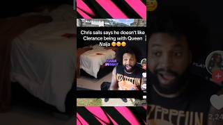 Chris Sails Doesnt Like Clarence W Queen Naija 😮‍💨 shorts [upl. by Starobin]