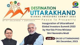 Inauguration of Uttarakhand Global Investors Summit 2023 by Hon’ble Prime Minister [upl. by Akinna]