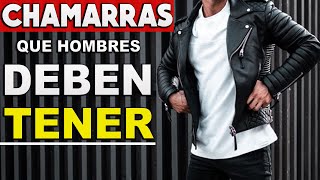 5 Chamarras Que TODO HOMBRE Debe Tener Y Como Vestirlas [upl. by Jasmina]